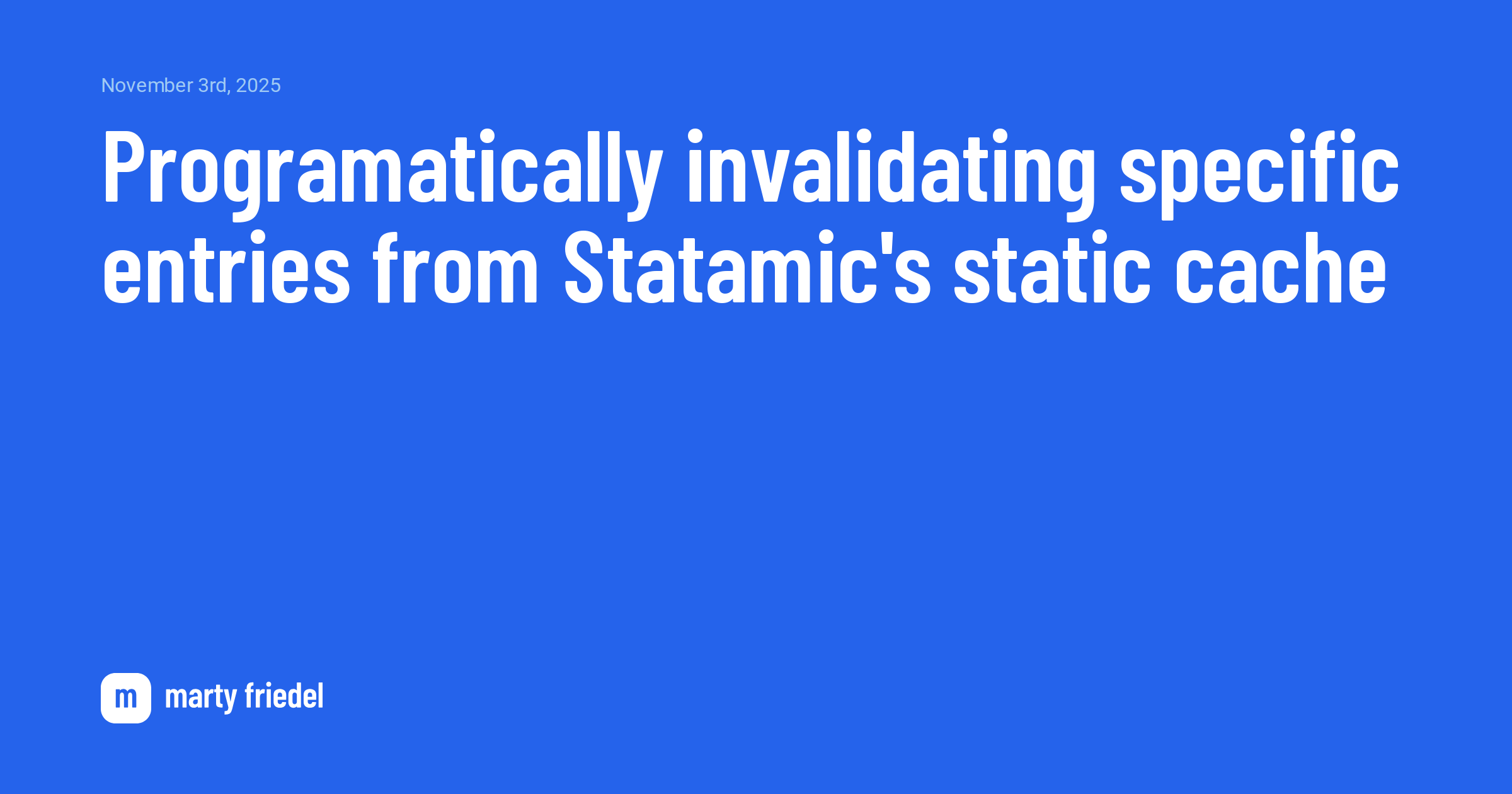 Programatically invalidating specific entries from Statamic's static ...